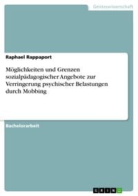Produktbild: M&ouml;glichkeiten und Grenzen sozialp&auml;dagogischer Angebote zur Verringerung psychischer Belastungen durch Mobbing