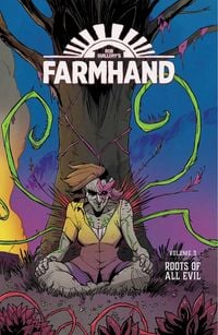 Produktbild: Farmhand Volume 3: Roots of All Evil