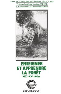Produktbild: Enseigner et apprendre la for&ecirc;t XIX&egrave;-XX&egrave; si&egrave;cles