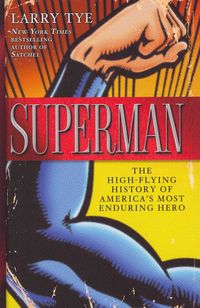 Produktbild: Superman: The High-Flying History of America's Most Enduring Hero