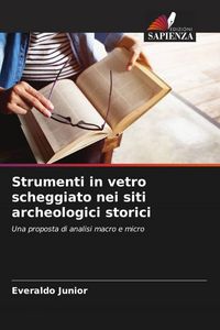Produktbild: Strumenti in vetro scheggiato nei siti archeologici storici