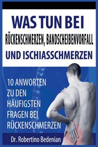 Produktbild: Was Tun Bei R&uuml;ckenschmerzen, Bandscheibenvorfall Und Ischiasschmerzen