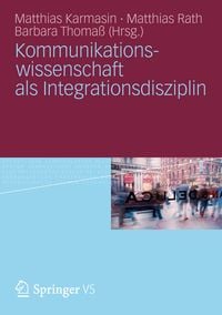 Produktbild: Kommunikationswissenschaft als Integrationsdisziplin