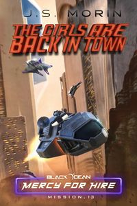 Produktbild: The Girls Are Back In Town: Mission 13 (Black Ocean: Mercy for Hire, #13)