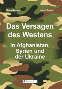 Produktbild: Das Versagen des Westens in Afghanistan, Syrien und der Ukraine