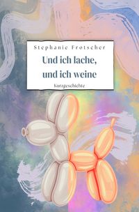 Produktbild: Und ich lache, und ich weine