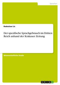 Produktbild: Der spezifische Sprachgebrauch im Dritten Reich anhand der Krakauer Zeitung