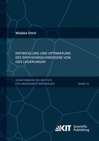 Produktbild: Entwicklung und Optimierung des Diffusionsschwei&szlig;ens von ODS Legierungen
