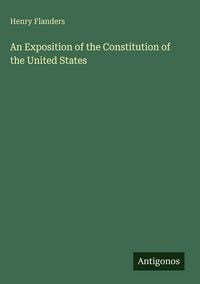 Produktbild: An Exposition of the Constitution of the United States