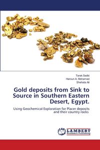 Produktbild: Gold deposits from Sink to Source in Southern Eastern Desert, Egypt.