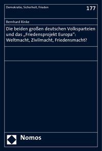 Produktbild: Die beiden gro&szlig;en deutschen Volksparteien und das "Friedensprojekt Europa": Weltmacht, Zivilmacht, Friedensmacht?