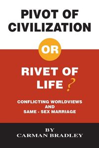 Produktbild: Pivot of Civilization or Rivet of Life? Conflicting Worldviews and Same-Sex Marriage