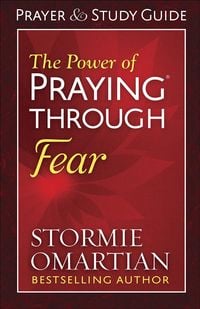 Produktbild: The Power of Praying Through Fear Prayer and Study Guide