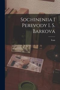 Produktbild: Sochineniia i perevody I. S. Barkova