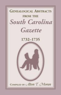 Produktbild: Genealogical Abstracts from the South Carolina Gazette, 1732-1735