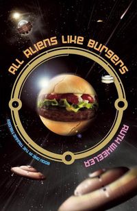 Produktbild: All Aliens Like Burgers (Truxxe Trilogy, #1)