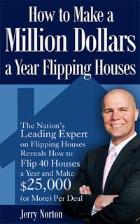 Produktbild: How to Make a Million Dollars a Year Flipping Houses