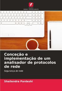 Produktbild: Conce&ccedil;&atilde;o e implementa&ccedil;&atilde;o de um analisador de protocolos de rede