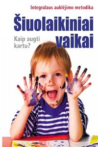 Produktbild: Siuolaikiniai vaikai. Kaip augti kartu?