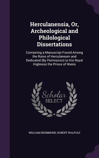 Produktbild: Herculanensia, Or, Archeological and Philological Dissertations