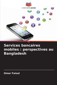 Produktbild: Services bancaires mobiles : perspectives au Bangladesh