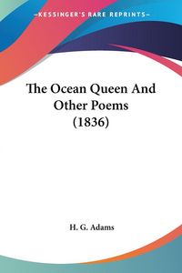 Produktbild: Adams, H: Ocean Queen And Other Poems (1836)