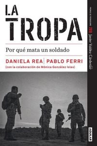 Produktbild: La tropa. Por qu&eacute; mata un soldado (Premio Javier Valdez) / The troop. Why a Soldier Kills