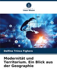 Produktbild: Modernit&auml;t und Territorium. Ein Blick aus der Geographie