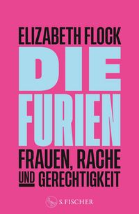 Produktbild: Die Furien - Frauen, Rache und Gerechtigkeit