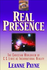 Produktbild: Payne, L: Real Presence - The Christian Worldview of C. S. L