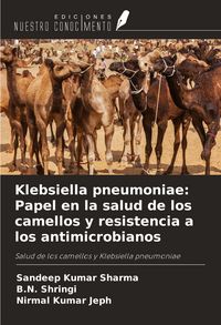 Produktbild: Klebsiella pneumoniae: Papel en la salud de los camellos y resistencia a los antimicrobianos