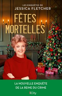 Produktbild: F&ecirc;tes mortelles. Les enqu&ecirc;tes de Jessica Fletcher & Jon Land