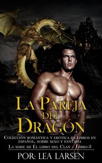 Produktbild: La pareja del Drag&oacute;n: Colecci&oacute;n rom&aacute;ntica y er&oacute;tica de libros en Espa&ntilde;ol,sobre sexo y fantas&iacute;a (Spanish Edition)