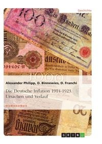Produktbild: Die Deutsche Inflation 1914-1923. Ursachen und Verlauf