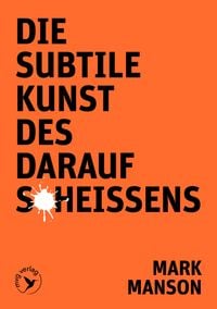 Produktbild: Die subtile Kunst des Daraufschei&szlig;ens