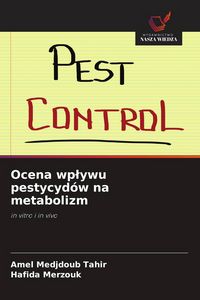 Produktbild: Ocena wp&iquest;ywu pestycyd&oacute;w na metabolizm