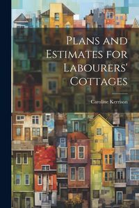 Produktbild: Plans and Estimates for Labourers' Cottages