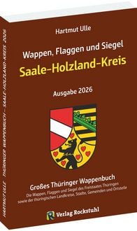 Produktbild: Wappen, Flaggen und Siegel SAALE-HOLZLAND KREIS - Ein Lexikon - Ausgabe 2026