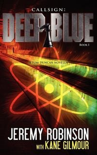 Produktbild: Callsign: Deep Blue: Deep Blue - Book 1 (a Tom Duncan - Chess Team Novella)