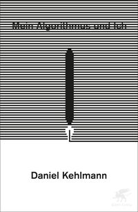 Bild vom Artikel Mein Algorithmus und Ich vom Autor Daniel Kehlmann