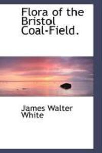 Produktbild: Flora of the Bristol Coal-Field.