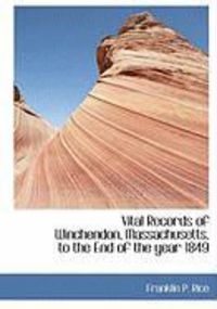 Produktbild: Vital Records of Winchendon, Massachusetts, to the End of the Year 1849