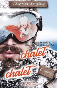 Produktbild: Tout ce qui se passe au chalet reste au chalet (...ou pas)