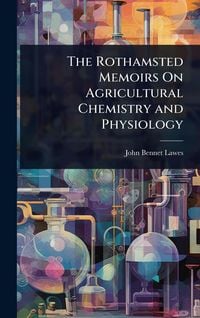 Produktbild: The Rothamsted Memoirs On Agricultural Chemistry and Physiology