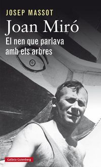 Produktbild: Joan Mir&oacute; : el nen que parlava amb els arbres