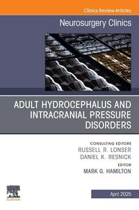 Produktbild: Adult Hydrocephalus and Intracranial Pressure Disorders, An Issue of Neurosurgery Clinics of North America