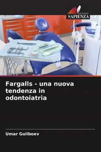 Produktbild: Fargalls - una nuova tendenza in odontoiatria