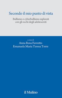 Produktbild: Secondo il mio punto di vista. Bullismo e cyberbullismo esplorati con gli occhi degli adolescenti