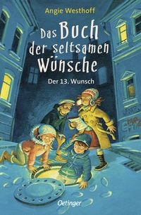 Produktbild: Das Buch der seltsamen W&uuml;nsche 2. Der 13. Wunsch