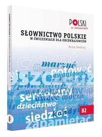 Bild vom Artikel Slownictwo Polskie w Cwiczeniach dla Obcokrajowcow vom Autor Anna Seretny